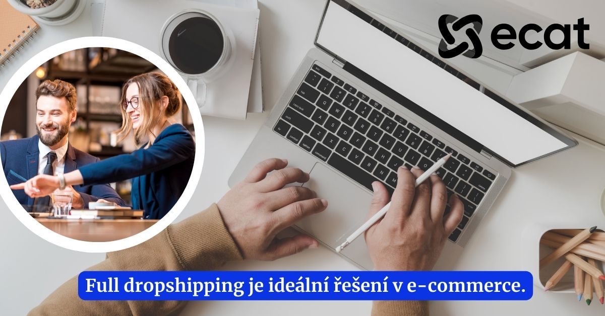 Full dropshipping je ideální řešení v e-commerce